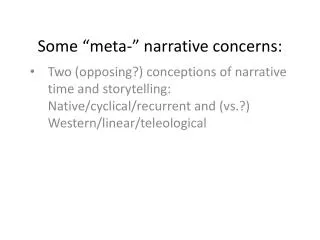 Some “meta-” narrative concerns: