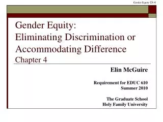 Gender Equity: Eliminating Discrimination or Accommodating Difference Chapter 4