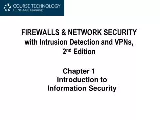 FIREWALLS &amp; NETWORK SECURITY with Intrusion Detection and VPNs, 2 nd Edition Chapter 1 Introduction to Informati
