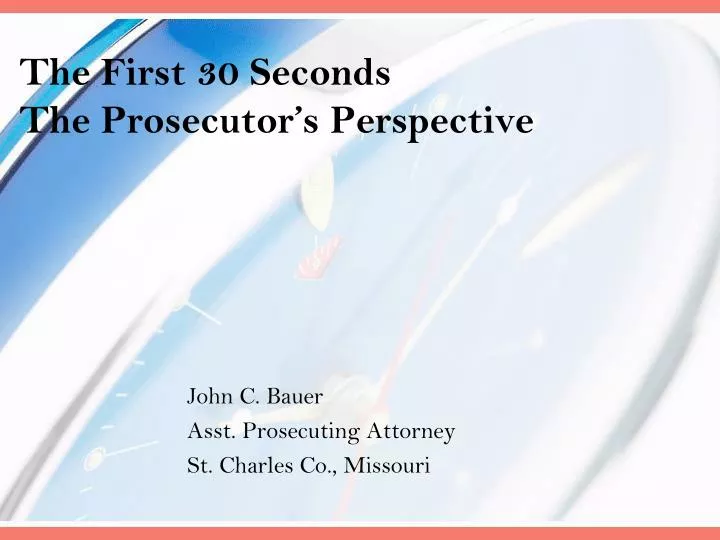 the first 30 seconds the prosecutor s perspective