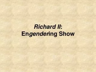 Richard II : En gender ing Show