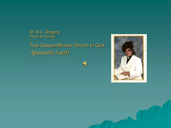 dr b l gregory pastor founder true gospel miracle church of god apostolic faith