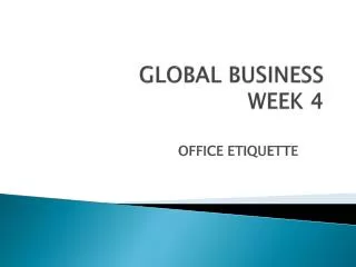 GLOBAL BUSINESS WEEK 4