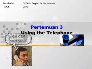 Pertemuan 3 Using the Telephone