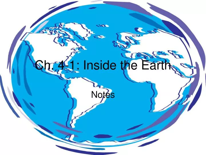 ch 4 1 inside the earth