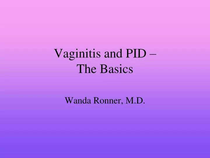 vaginitis and pid the basics