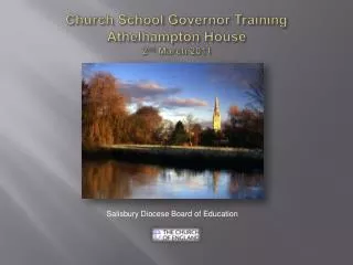 Church School Governor Training Athelhampton House 2 nd March 2011