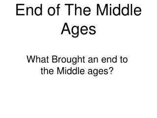 End of The Middle Ages