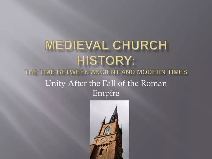 medieval church history the time between ancient and modern times