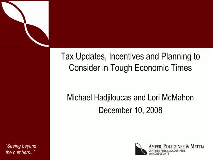 tax updates incentives and planning to consider in tough economic times