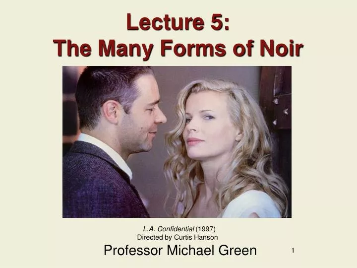 lecture 5 the many forms of noir