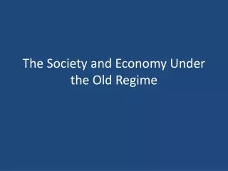 the society and economy under the old regime