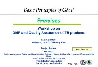 Premises Workshop on GMP and Quality Assurance of TB products Kuala Lumpur Malaysia, 21 – 25 February 2005 Maija Hietava