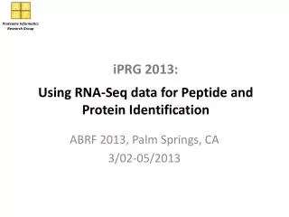 iPRG 2013: Using RNA- Seq data for Peptide and Protein Identification