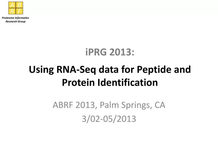 iprg 2013 using rna seq data for peptide and protein identification