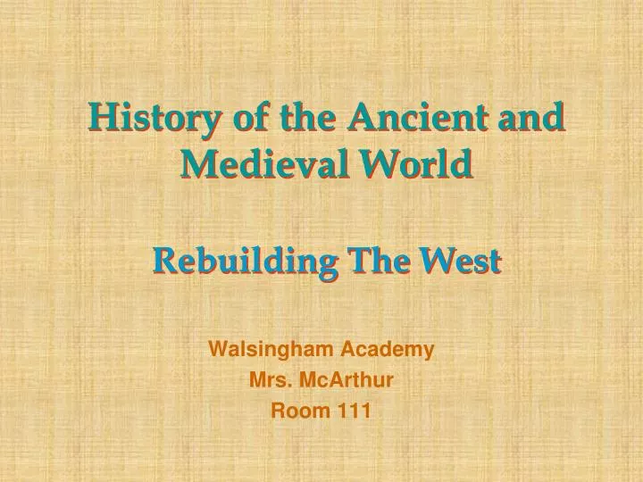 history of the ancient and medieval world rebuilding the west