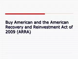 Buy American and the American Recovery and Reinvestment Act of 2009 (ARRA)