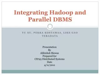 Integrating Hadoop and Parallel DBMS