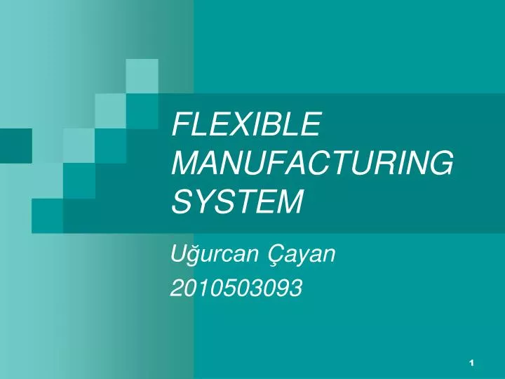 flex i ble manufactur i ng system