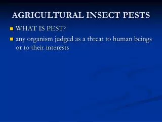 AGRICULTURAL INSECT PESTS