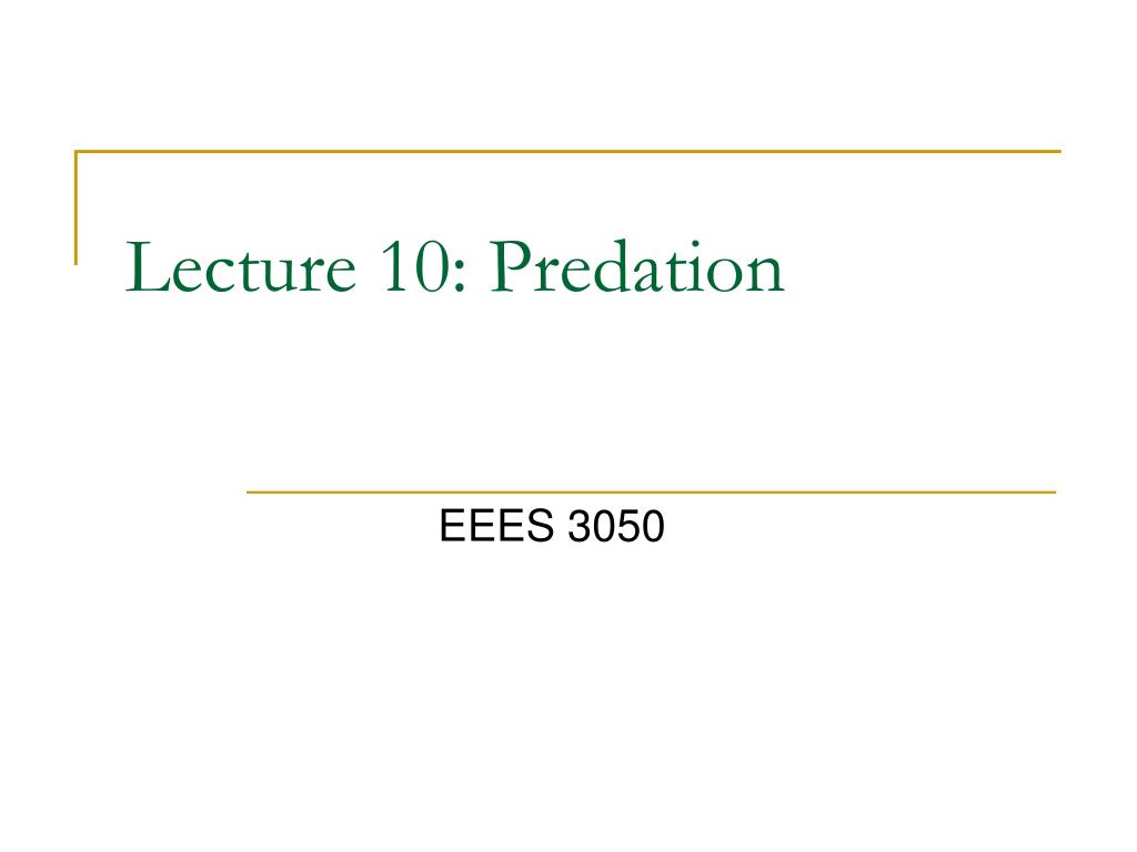 PPT - Lecture 10: Predation PowerPoint Presentation, free download - ID ...