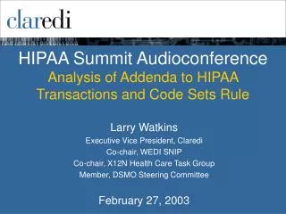 HIPAA Summit Audioconference Analysis of Addenda to HIPAA Transactions and Code Sets Rule