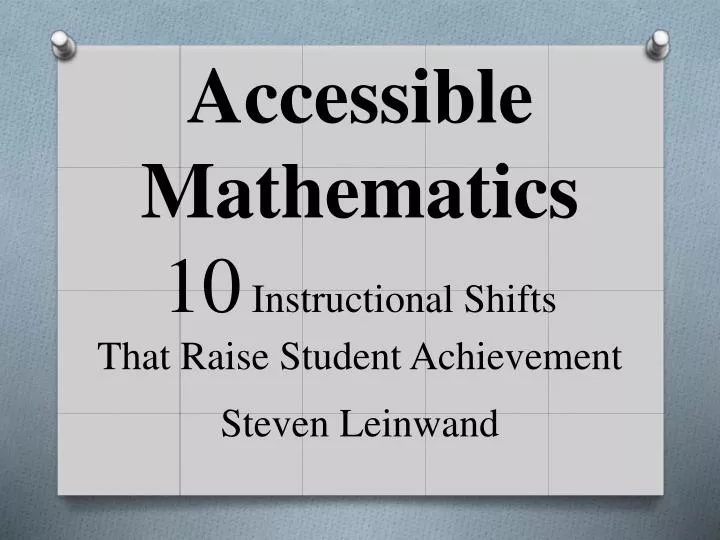 accessible mathematics 10 instructional shifts that raise student achievement steven leinwand