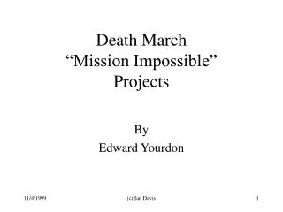 Death March “Mission Impossible” Projects