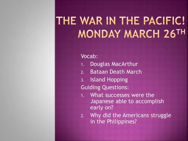 the war in the pacific monday march 26 th