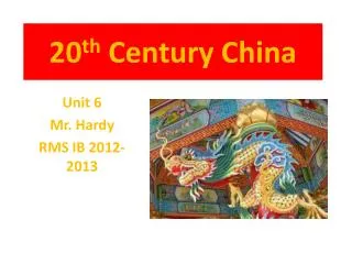 20 th Century China