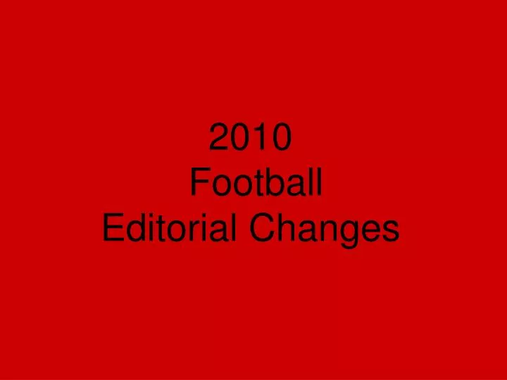 2010 football editorial changes