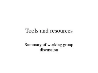 Tools and resources