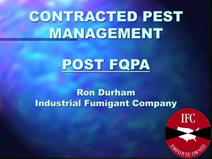 contracted pest management post fqpa ron durham industrial fumigant company