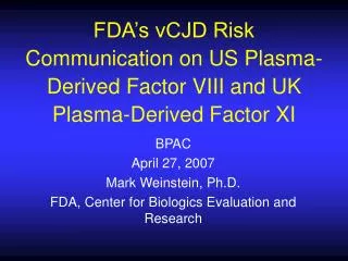 FDA’s vCJD Risk Communication on US Plasma-Derived Factor VIII and UK Plasma-Derived Factor XI