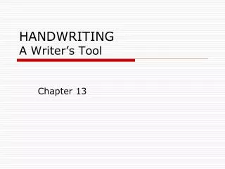 HANDWRITING A Writer’s Tool