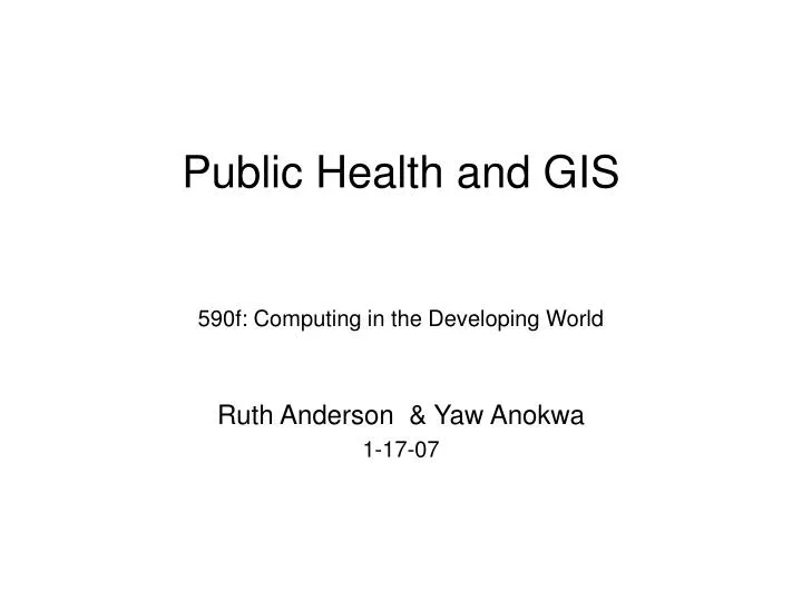 public health and gis 590f computing in the developing world