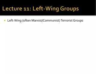 Lecture 11: Left-Wing Groups
