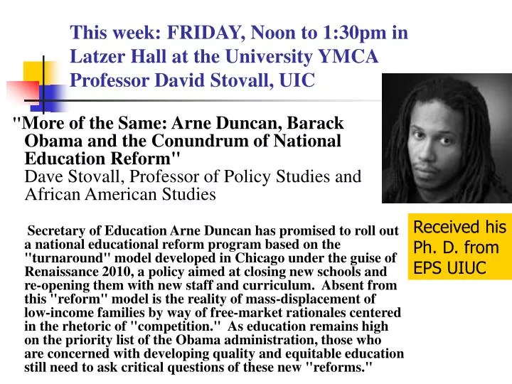 this week friday noon to 1 30pm in latzer hall at the university ymca professor david stovall uic