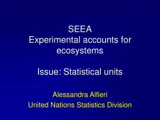 SEEA Experimental accounts for ecosystems Issue: Statistical units