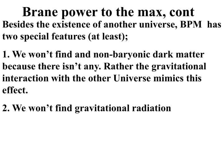 brane power to the max cont