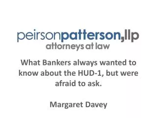 What Bankers always wanted to know about the HUD-1, but were afraid to ask. Margaret Davey