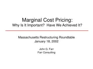 Marginal Cost Pricing: Why Is It Important? Have We Achieved It?