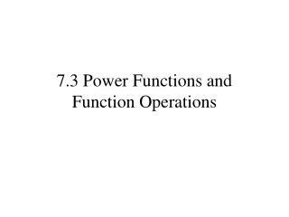 7.3 Power Functions and Function Operations