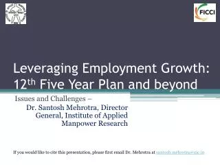 Leveraging Employment Growth: 12 th Five Year Plan and beyond