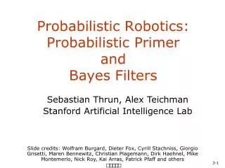 Probabilistic Robotics: Probabilistic Primer and Bayes Filters