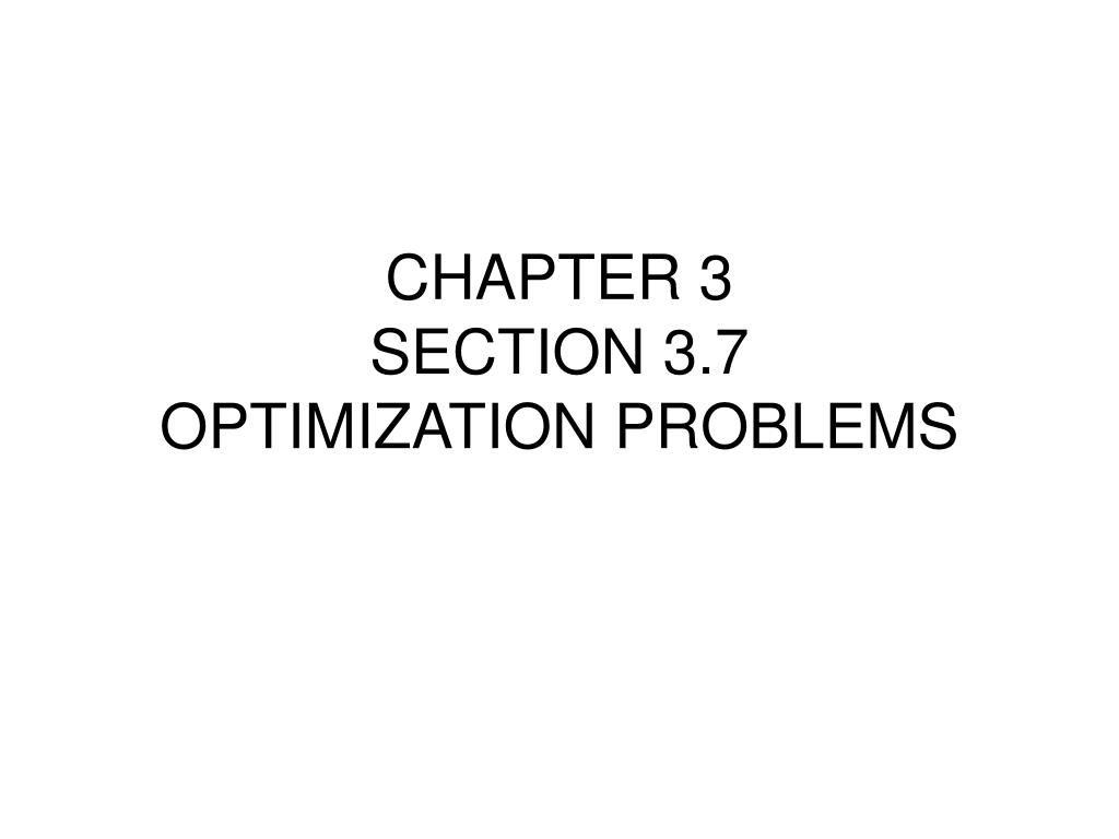 PPT - CHAPTER 3 SECTION 3.7 OPTIMIZATION PROBLEMS PowerPoint ...
