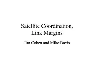 Satellite Coordination, Link Margins