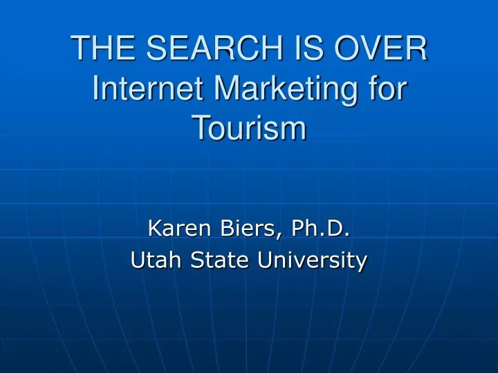 the search is over internet marketing for tourism