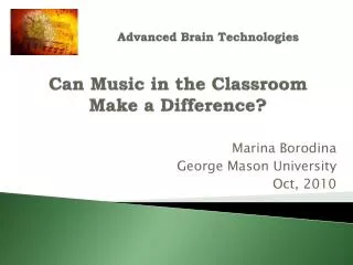 Advanced Brain Technologies Can Music in the Classroom Make a Difference?