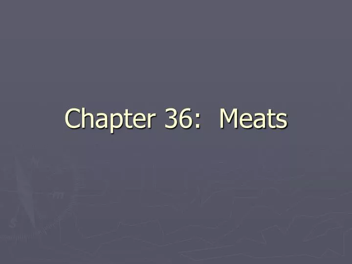chapter 36 meats